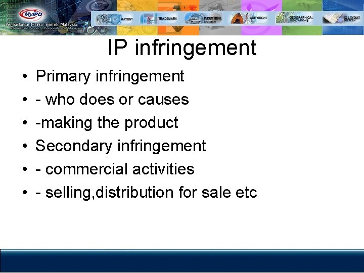 IP infringement • • • Primary infringement - who does or causes -making the