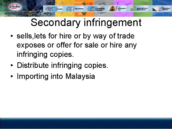 Secondary infringement • sells, lets for hire or by way of trade exposes or