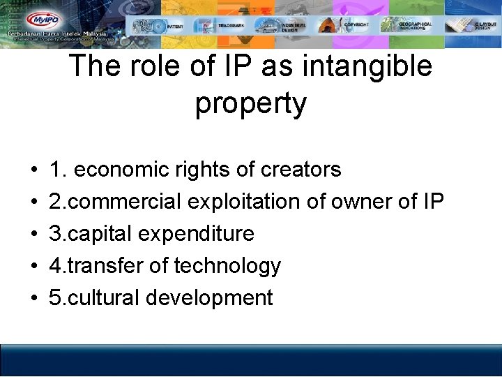 The role of IP as intangible property • • • 1. economic rights of