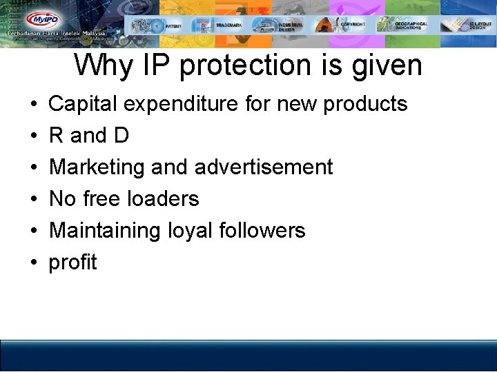 Why IP protection is given • • • Capital expenditure for new products R