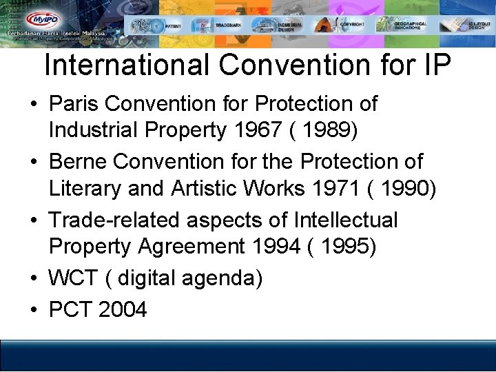 International Convention for IP • Paris Convention for Protection of Industrial Property 1967 (