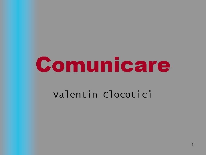 Comunicare Valentin Clocotici 1 