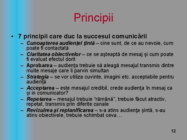 Principii • 7 principii care duc la succesul comunicării – Cunoaşterea audienţei ţintă –