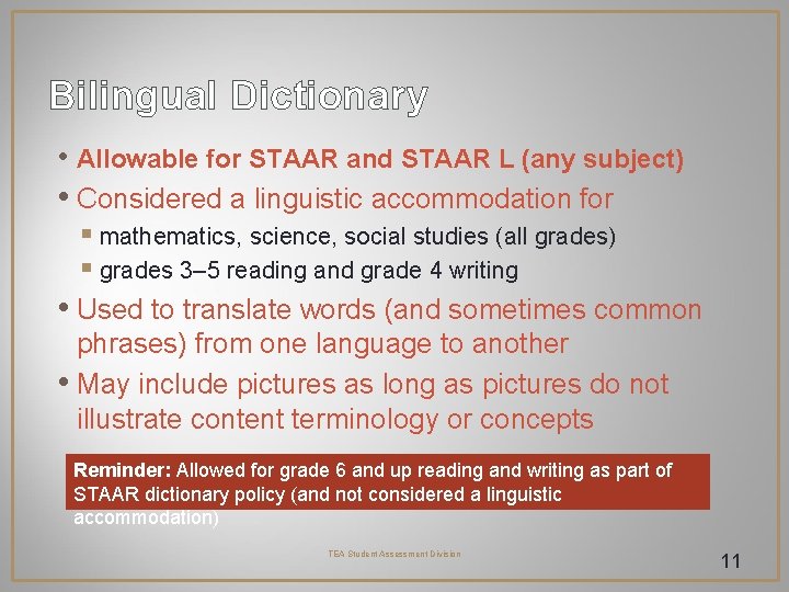 Bilingual Dictionary • Allowable for STAAR and STAAR L (any subject) • Considered a Bilingual Dictionary • Allowable for STAAR and STAAR L (any subject) • Considered a