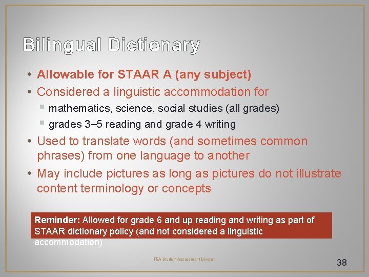 Bilingual Dictionary • Allowable for STAAR A (any subject) • Considered a linguistic accommodation Bilingual Dictionary • Allowable for STAAR A (any subject) • Considered a linguistic accommodation