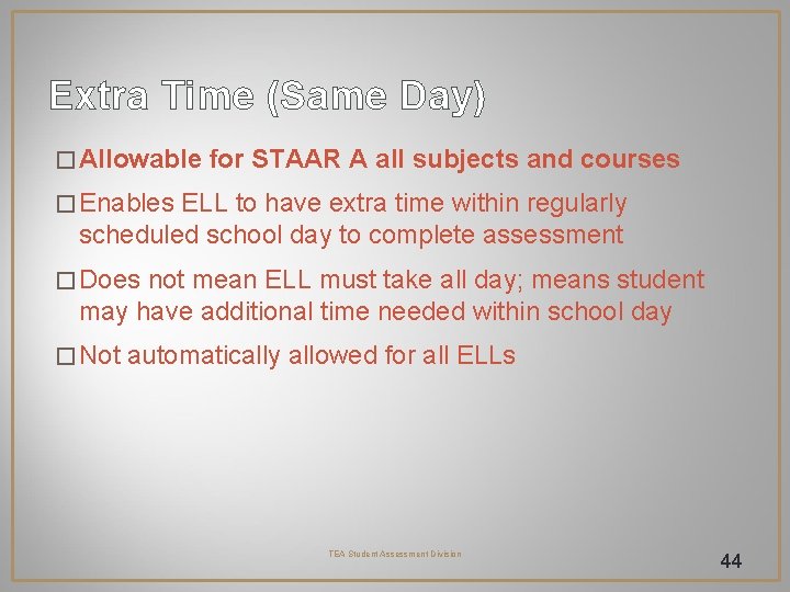 Extra Time (Same Day) � Allowable for STAAR A all subjects and courses � Extra Time (Same Day) � Allowable for STAAR A all subjects and courses �