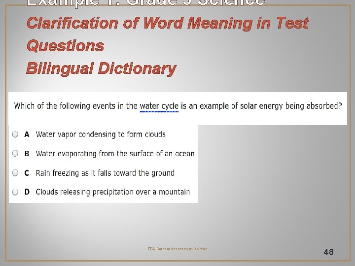 Example 1: Grade 5 Science Clarification of Word Meaning in Test Questions Bilingual Dictionary Example 1: Grade 5 Science Clarification of Word Meaning in Test Questions Bilingual Dictionary