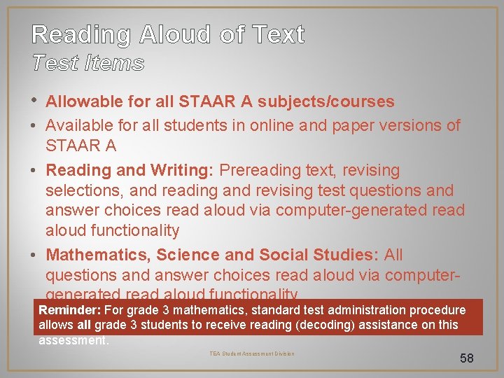 Reading Aloud of Text Test Items • Allowable for all STAAR A subjects/courses • Reading Aloud of Text Test Items • Allowable for all STAAR A subjects/courses •