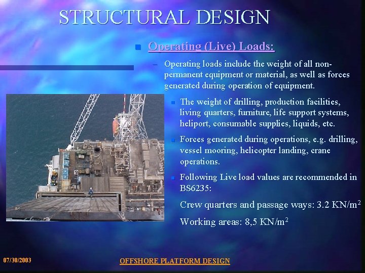 STRUCTURAL DESIGN n Operating (Live) Loads: – Operating loads include the weight of all