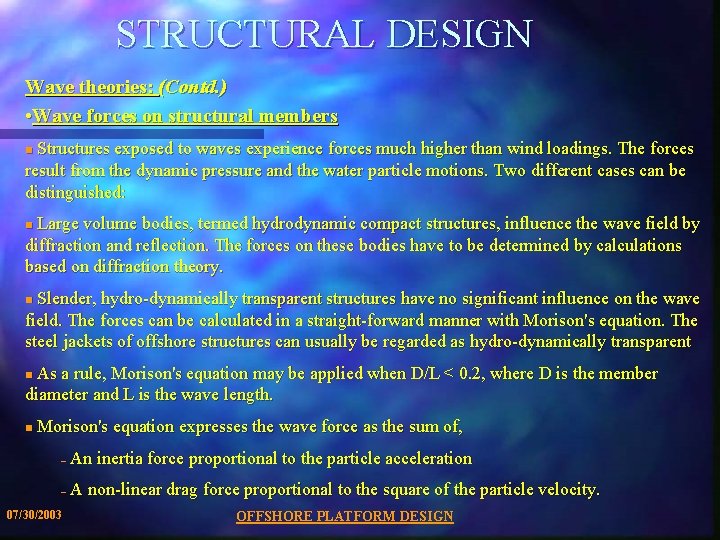 STRUCTURAL DESIGN Wave theories: (Contd. ) • Wave forces on structural members Structures exposed