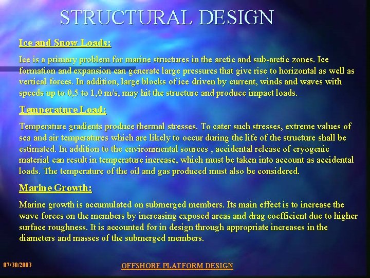 STRUCTURAL DESIGN Ice and Snow Loads: Ice is a primary problem for marine structures