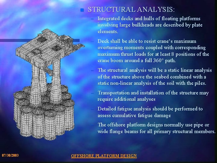 n STRUCTURAL ANALYSIS: – Integrated decks and hulls of floating platforms involving large bulkheads