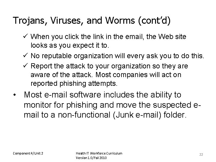 Trojans, Viruses, and Worms (cont’d) ü When you click the link in the email,