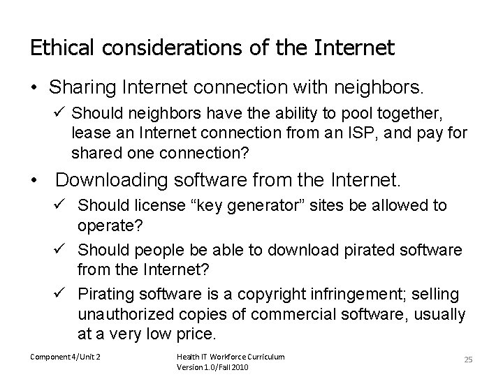 Ethical considerations of the Internet • Sharing Internet connection with neighbors. ü Should neighbors