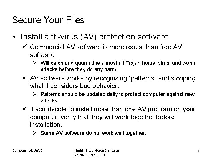 Secure Your Files • Install anti-virus (AV) protection software ü Commercial AV software is