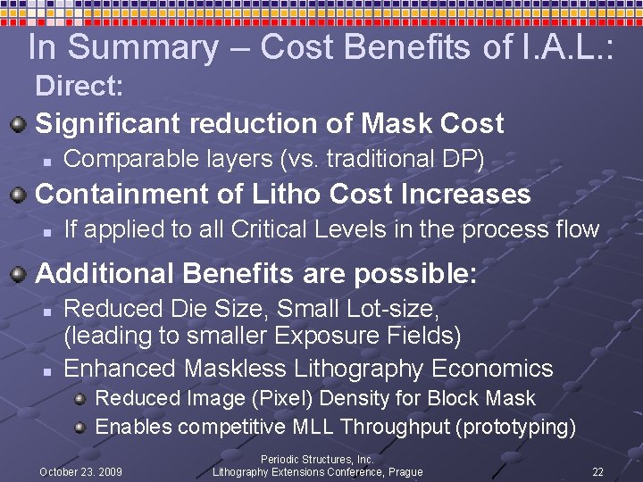 In Summary – Cost Benefits of I. A. L. : Direct: Significant reduction of In Summary – Cost Benefits of I. A. L. : Direct: Significant reduction of