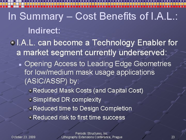 In Summary – Cost Benefits of I. A. L. : Indirect: I. A. L. In Summary – Cost Benefits of I. A. L. : Indirect: I. A. L.