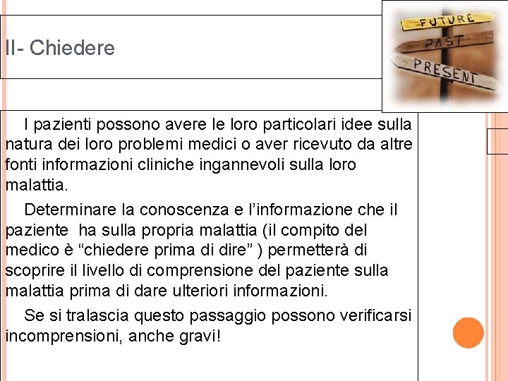 II- Chiedere I pazienti possono avere le loro particolari idee sulla natura dei loro