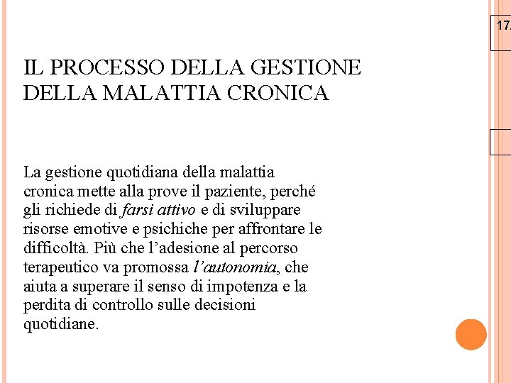 17/ IL PROCESSO DELLA GESTIONE DELLA MALATTIA CRONICA La gestione quotidiana della malattia cronica