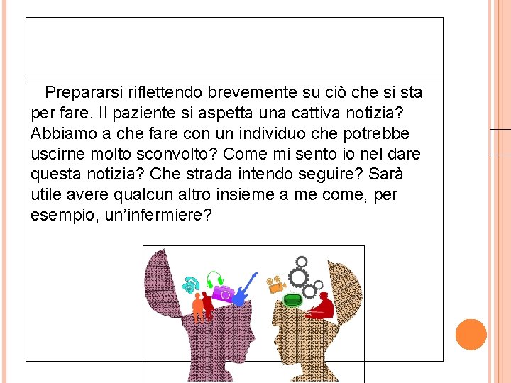  Prepararsi riflettendo brevemente su ciò che si sta per fare. Il paziente si