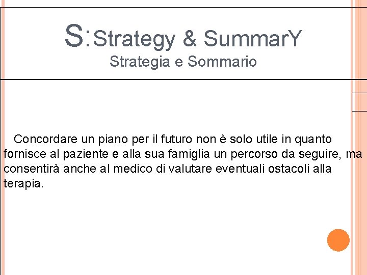 S: Strategy & Summar. Y Strategia e Sommario Concordare un piano per il futuro