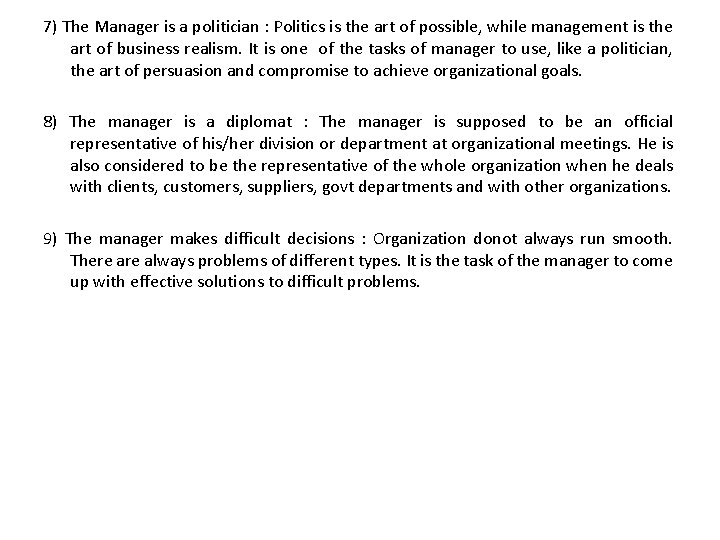 7) The Manager is a politician : Politics is the art of possible, while