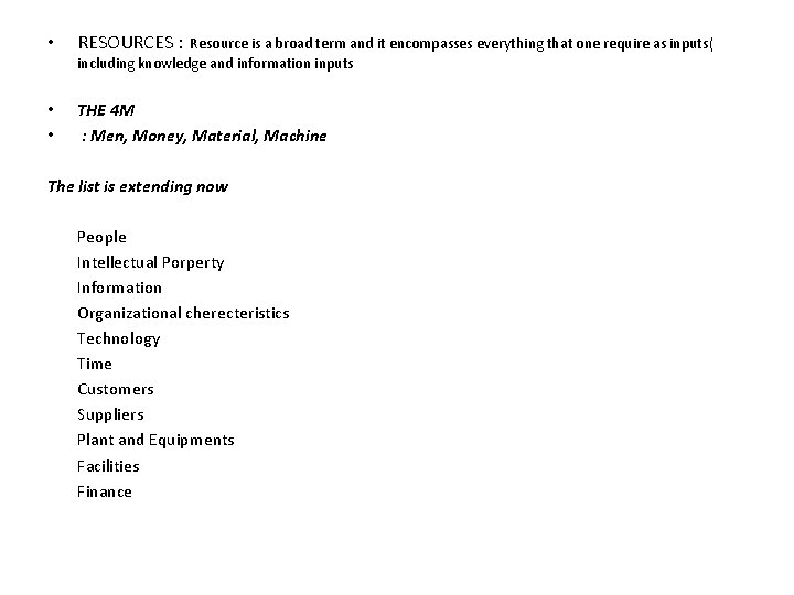  • RESOURCES : • • THE 4 M : Men, Money, Material, Machine
