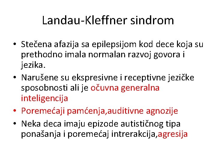 Landau-Kleffner sindrom • Stečena afazija sa epilepsijom kod dece koja su prethodno imala normalan