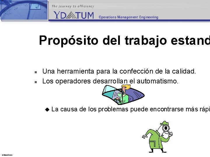 Propósito del trabajo estand n n Una herramienta para la confección de la calidad.