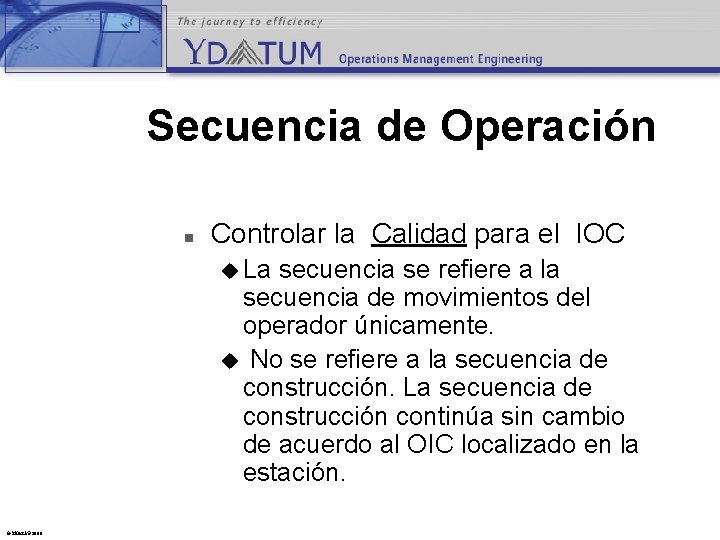 Secuencia de Operación n Controlar la Calidad para el IOC u La secuencia se