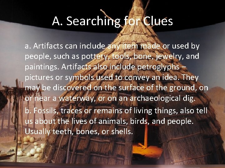 A. Searching for Clues a. Artifacts can include any item made or used by