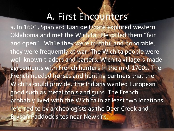 A. First Encounters a. In 1601, Spaniard Juan de Onate explored western Oklahoma and