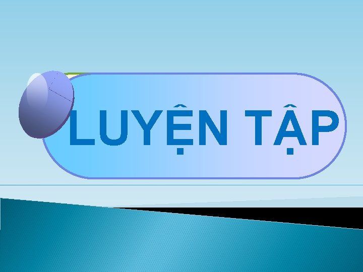 2 Click to add Title LUYỆN TẬP 