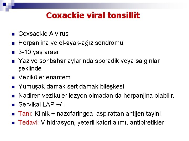 Coxackie viral tonsillit n n n n n Coxsackie A virüs Herpanjina ve el-ayak-ağız