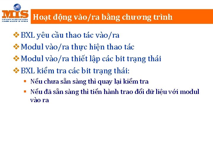 Hoạt động vào/ra bằng chương trình v BXL yêu cầu thao tác vào/ra v