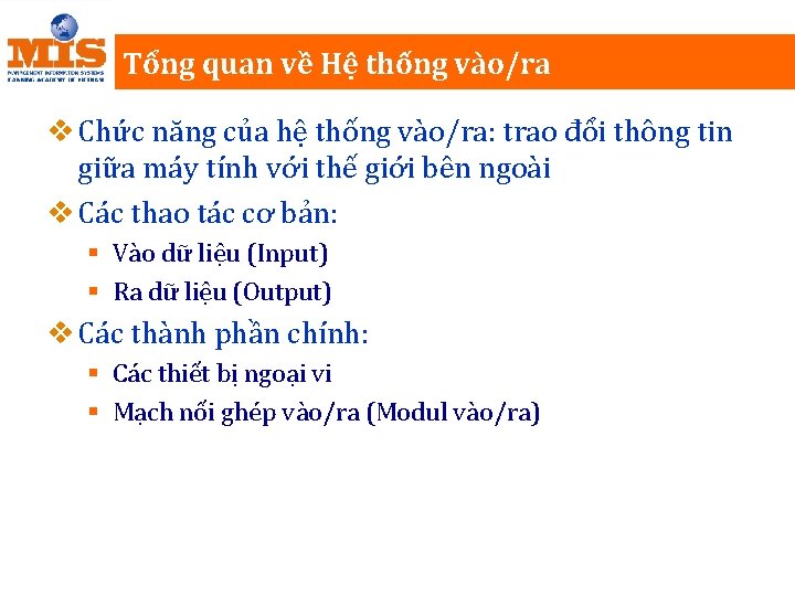 Tổng quan về Hệ thống vào/ra v Chức năng của hệ thống vào/ra: trao