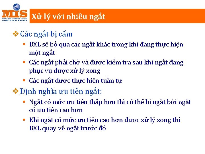 Xử lý với nhiều ngắt v Các ngắt bị cấm § BXL sẽ bỏ