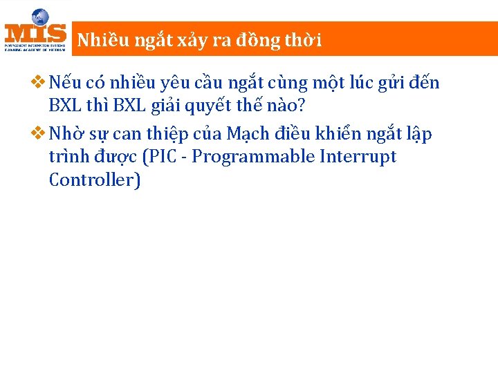 Nhiều ngắt xảy ra đồng thời v Nếu có nhiều yêu cầu ngắt cùng