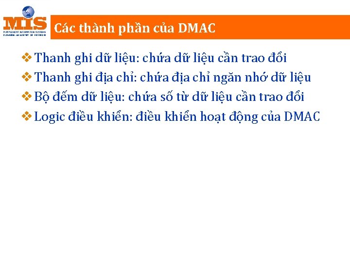 Các thành phần của DMAC v Thanh ghi dữ liệu: chứa dữ liệu cần