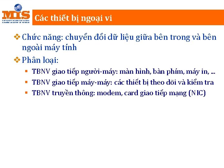 Các thiết bị ngoại vi v Chức năng: chuyển đổi dữ liệu giữa bên
