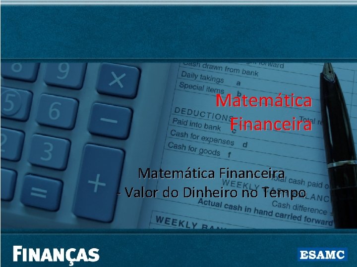 Matemática Financeira - Valor do Dinheiro no Tempo 