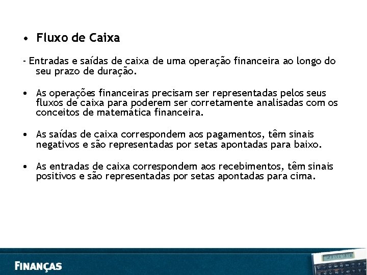  • Fluxo de Caixa - Entradas e saídas de caixa de uma operação