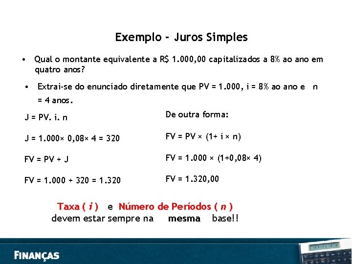 Exemplo - Juros Simples • Qual o montante equivalente a R$ 1. 000, 00