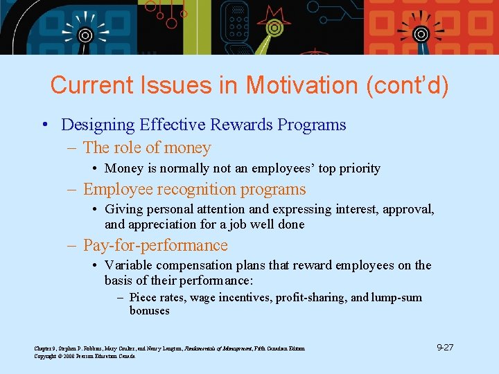 Current Issues in Motivation (cont’d) • Designing Effective Rewards Programs – The role of