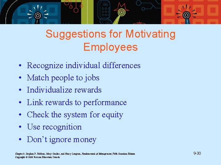 Suggestions for Motivating Employees • • Recognize individual differences Match people to jobs Individualize