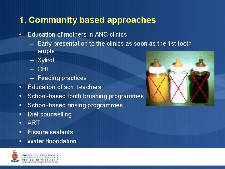 1. Community based approaches • Education of mothers in ANC clinics – Early presentation 1. Community based approaches • Education of mothers in ANC clinics – Early presentation