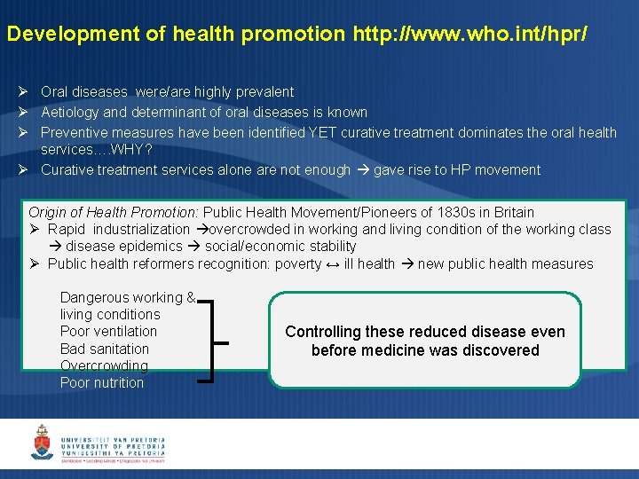 Development of health promotion http: //www. who. int/hpr/ Ø Oral diseases were/are highly prevalent Development of health promotion http: //www. who. int/hpr/ Ø Oral diseases were/are highly prevalent