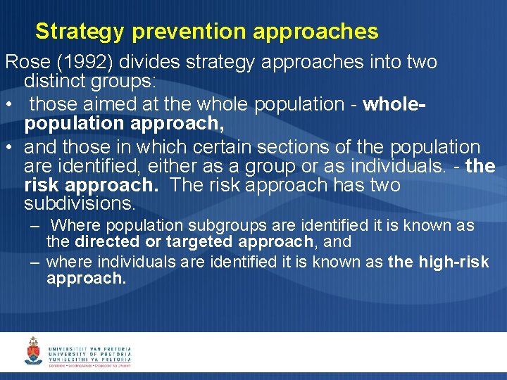 Strategy prevention approaches Rose (1992) divides strategy approaches into two distinct groups: • those Strategy prevention approaches Rose (1992) divides strategy approaches into two distinct groups: • those