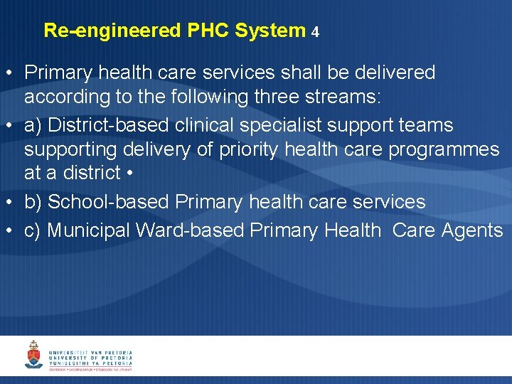 Re-engineered PHC System 4 • Primary health care services shall be delivered according to Re-engineered PHC System 4 • Primary health care services shall be delivered according to