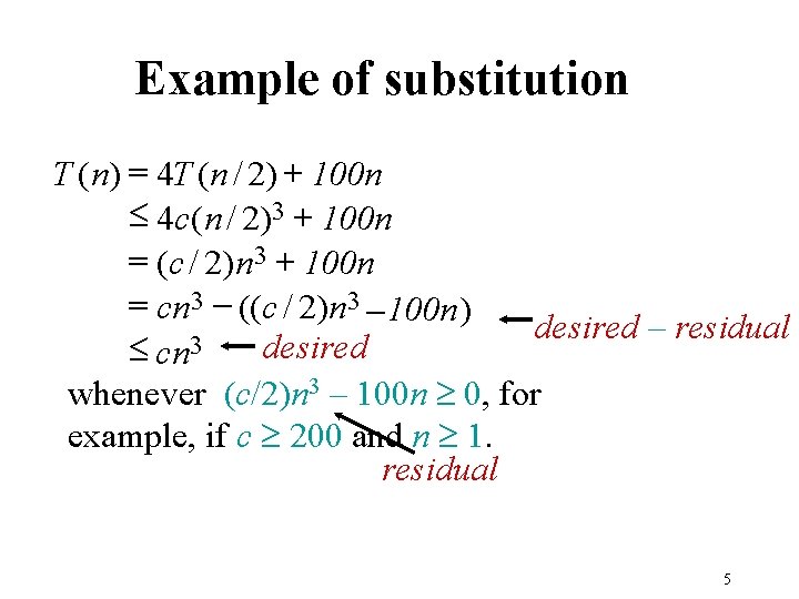 Example of substitution T ( n) = 4 T ( n / 2) +